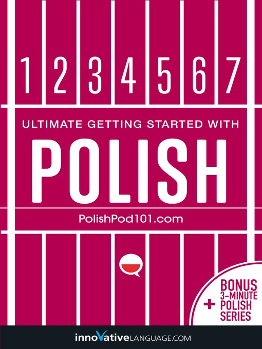 Title details for Ultimate Getting Started with Polish by Innovative Language Learning, LLC - Available